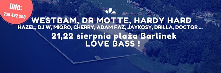Euforia dźwięku - LOVE BASS - Plaża Barlinek - WESTBAM, DR. MOTTE, HARDY HARD, HAZEL (21-22.08.2015)