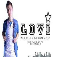 Lovi - Zabrałaś Mi Wolność