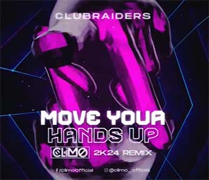 Clubraiders - Move Your Hands Up (CLIMO 2024 Remix)