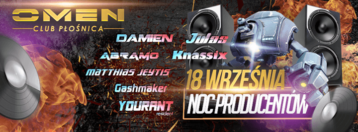 Omen Płośnica - Noc Producentów - DAMIEN, JULAS, ABRAMO, KNASSIX, GASHMAKER, MATTHIAS JEYTIS, YOURANT (18.09.2015)