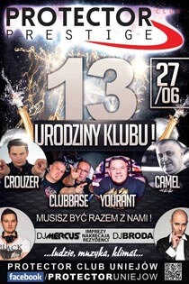 Klub Protector Uniejów - 13 URODZINY PROTECTORA - CLUBBASSE, CROUZER, YOURANT, CAMEL (27.06.2015)