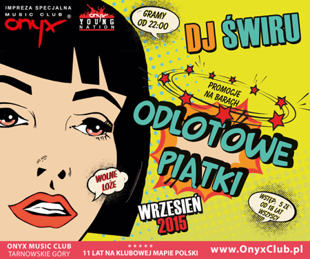 Onyx Music Club - DJ ŚWIRU - Odlotowe Piątki (11.09.2015)