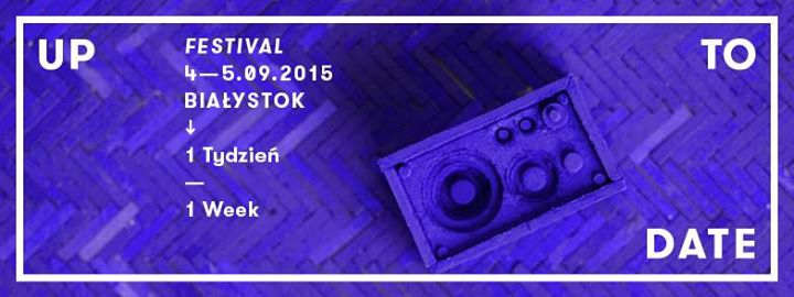 Up To Date Festival 04.09.2015