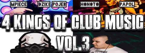4KingsOfClubMusic - Mpiece, Honoto, Dziki Pojeb, Papol vol.3