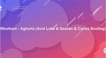 Westbam - Agharta (Acid Luke & Seaven & Cortez Bootleg)