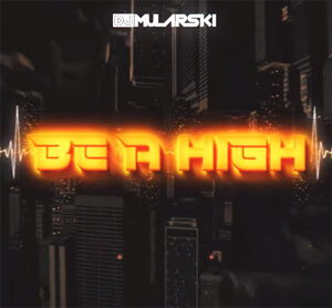 DJ Mularski - BE A HIGH (ORIGINAL MIX)