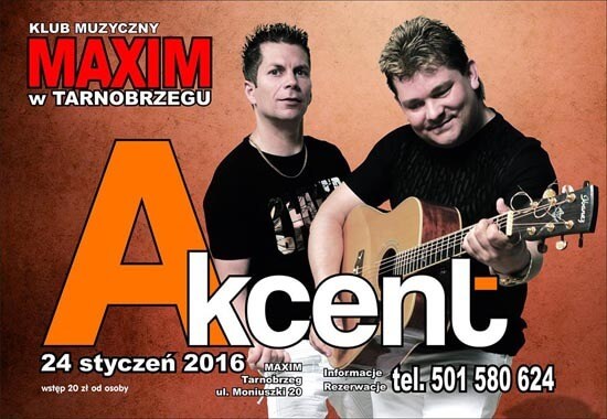 MAXIM, Klub Muzyczny - Koncert Zespołu AKCENT (24.01.2016)