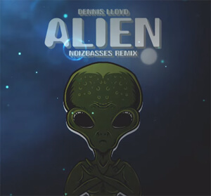 Dennis Lloyd - Alien (NoizBasses Remix)