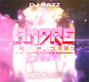 DJ Bazz - Andre & Michelle 2021 (Matson Bootleg)