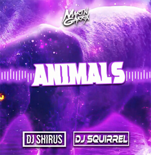 Martin Garrix - Animals (DJ SHIRUS & DJ SQUIRREL BOOTLEG 2021)