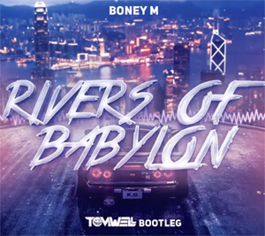 Boney M - Rivers Of Babylon (Tomwell Bootleg)