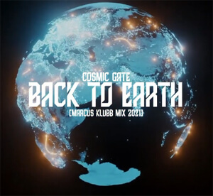 Cosmic Gate - Back To Earth (MarcuS KLUBB MIX 2021)