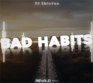 Ed Sheeran - Bad Habits (Rewilo Bootleg)