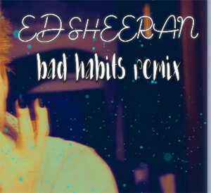 Ed Sheeran - Bad Habits (TOM BVRN REMIX)