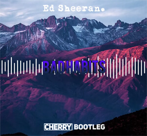 Ed Sheeran - Bad Habits (CHERRY Bootleg)