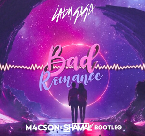 Lady Gaga - Bad Romance (M4CSON & SHAMAL BOOTLEG 2021)