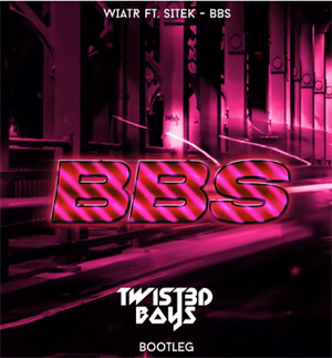 Wiatr ft. Sitek - BBS (Twist3d Boys Bootleg)