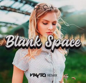 Taylor Swift - Blank Space (VAYTO REMIX) 2021