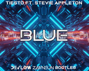 Tiësto ft. Stevie Appleton - BLUE (DEVLOW & ZAWNEUN Bootleg)