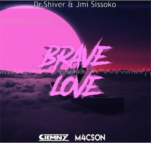 Dr.Shiver & Jmi Sissoko - Brave Love (CIEMNY & M4CSON Bootleg 2021)