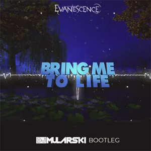 Evanescence - Bring Me To Life (DJ Mularski Bootleg)