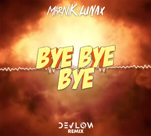 Marnik, LUNAX - Bye Bye Bye (DEVLOW REMIX)