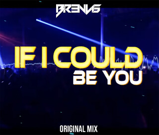 BR3NVIS - If I Could Be You (Original Mix)