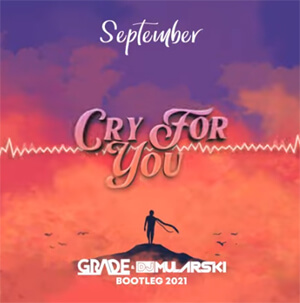 September - Cry for you (Grade & DJ Mularski Bootleg)