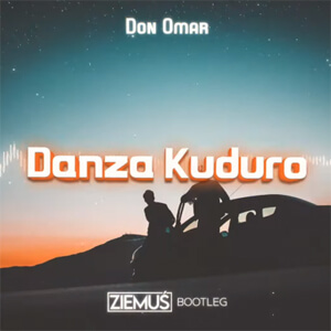 Don Omar ft. Lucenzo - Danza Kuduro (ZIEMUŚ BOOTLEG 2021)