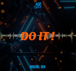MR.CHEEZ - DO IT (ORIGINAL MIX)