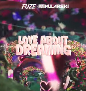 Fuze & DJ Mularski - Love About Dreaming (ORIGINAL MIX)