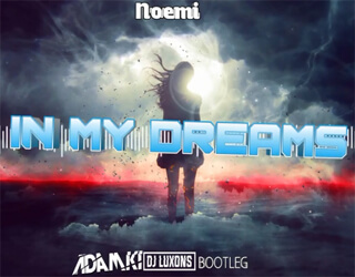Noemi - In My Dreams (Adamki x Luxons Bootleg 2021)