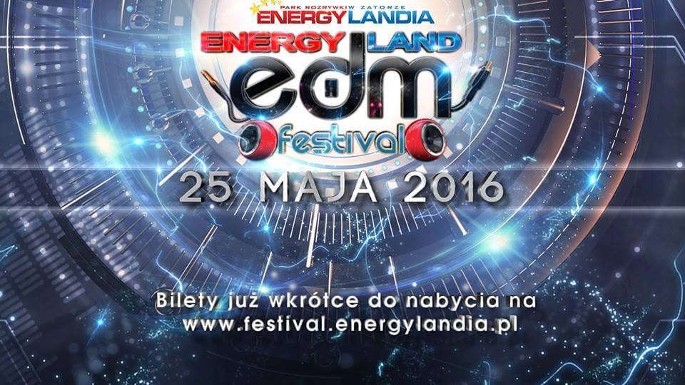 ENERGYLAND EDM FESTIVAL (25.05.2016)