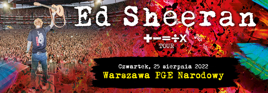 ED SHEERAN - WARSZAWA PGE NARODOWY 25.08.2022