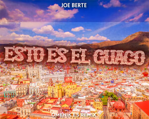 JOE BERTE x SOUND BASS - ESTO ES EL GUACO (OMENIK ES REMIX)