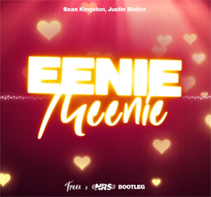 Sean Kingston, Justin Bieber - Eenie Meenie (FREEX x NRS Bootleg)
