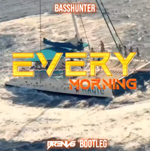 Basshunter - Every Morning (BR3NVIS Bootleg)