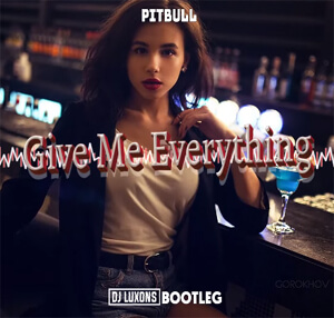 Pitbull - Give Me Everything (DJ Luxons Bootleg)