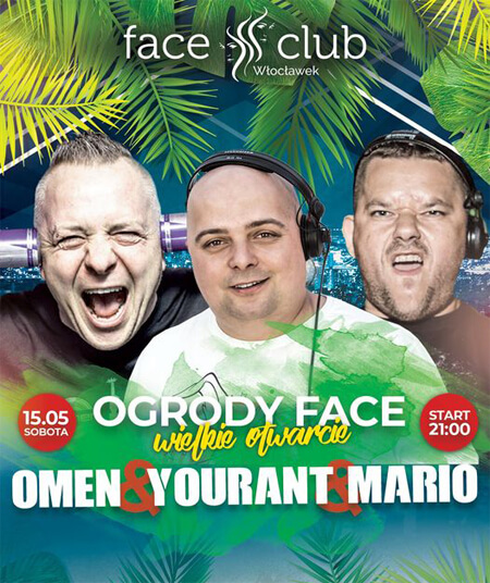 Face Club Włocławek - Otwarcie Ogrodów Face - Dj Omen, DJ MARIO, DJ Yourant (15.05.2021)