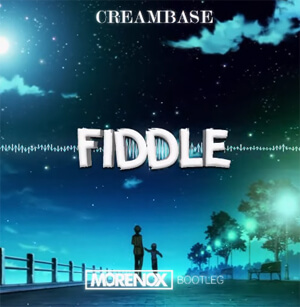 Creambase - Fiddle (MORENOX BOOTLEG)