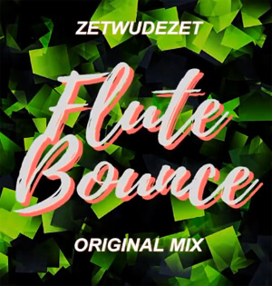 ZETWUDEZET - Flute Bounce (Original Mix)