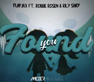 Flapjax - Found You (MEZER BOOTLEG)