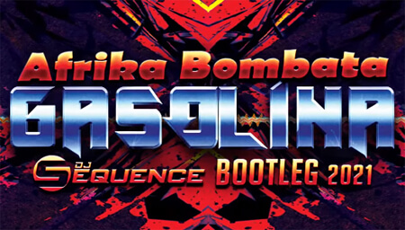 Afrika Bombata - Gasolina (Dj Sequence Bootleg 2021)