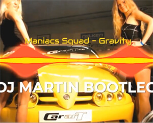 Maniacs Squad - Gravity (DJ MARTIN BOOTLEG 2021)