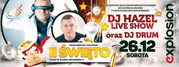Explosion Club Borkowo - DJ HAZEL i DJ DRUM (26.12.2015)
