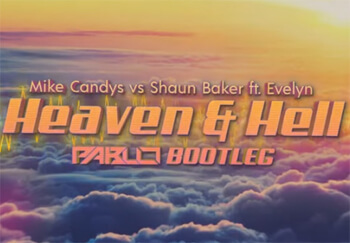 Mike Candys vs Shaun Baker ft. Evelyn - Heaven & Hell (PABLO BOOTLEG)