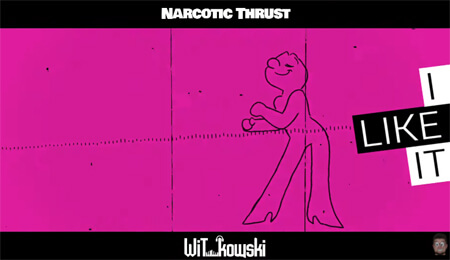 Narcotic Thrust - I Like It (WiT_kowski Bootleg)