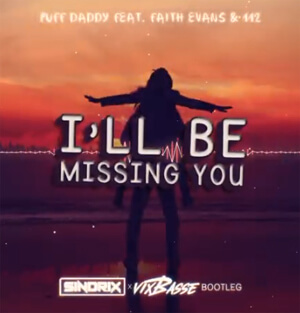 Puff Daddy feat. Faith Evans & 112 - I'll Be Missing You (SINDRIX x VIXBASSE BOOTLEG 2021)
