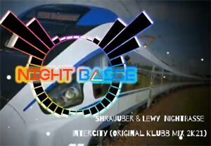 Shrauuber & Lewy NightBasse - Intercity (Original Klubb Mix 2021)