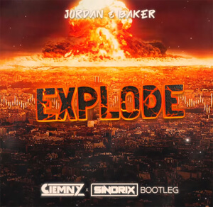 Jordan & Baker - Explode (CIEMNY x SINDRIX BOOTLEG 2021)